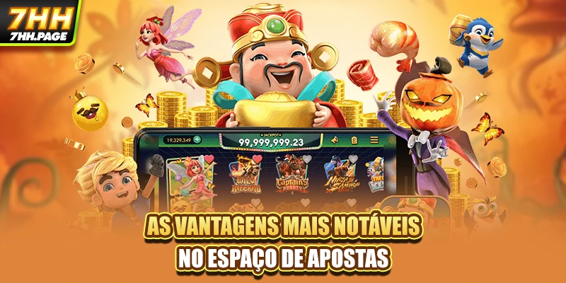 As vantagens mais notáveis no espaço de apostas