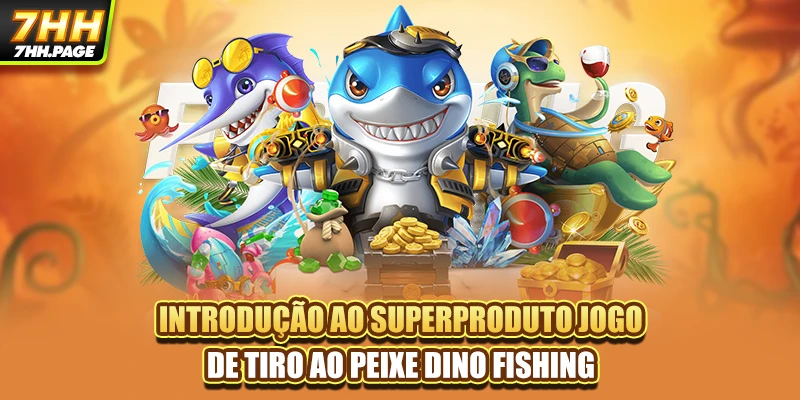 Introdução ao superproduto jogo de tiro ao peixe Dino Fishing