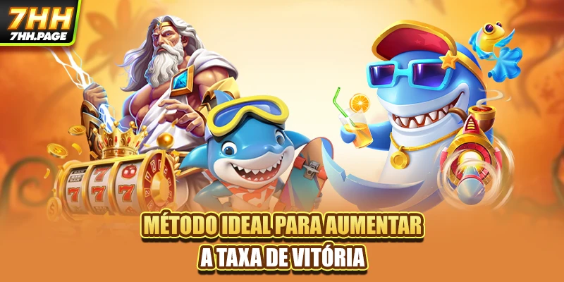 Método ideal para aumentar a taxa de vitória