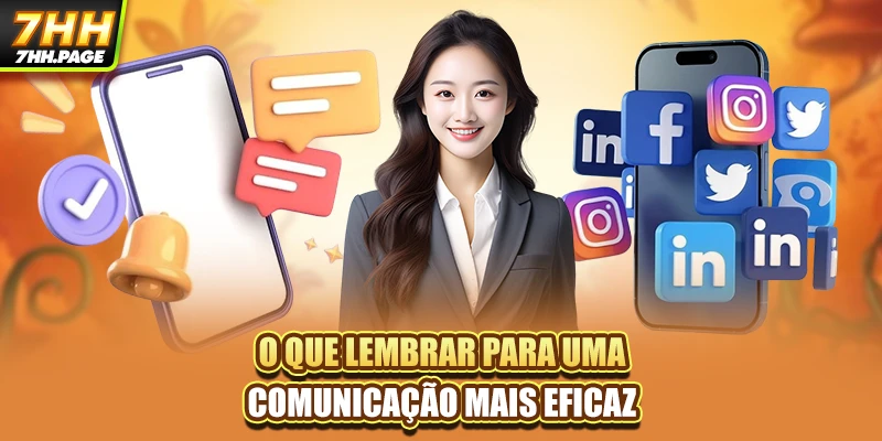 O que lembrar para uma comunicação mais eficaz