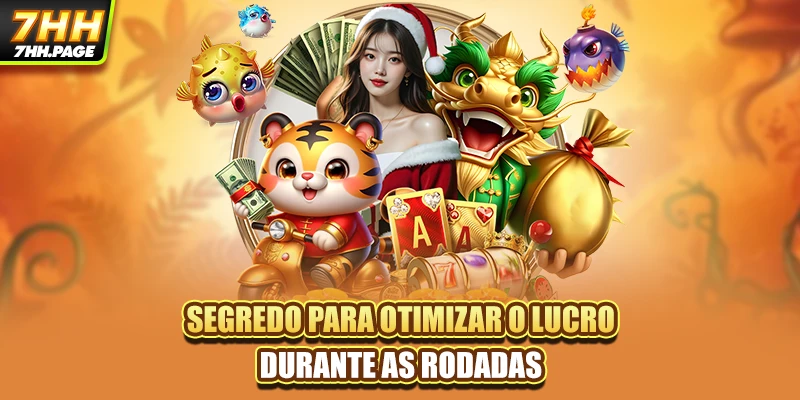 Segredo para otimizar o lucro durante as rodadas