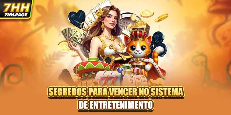 Segredos para vencer no sistema de entretenimento