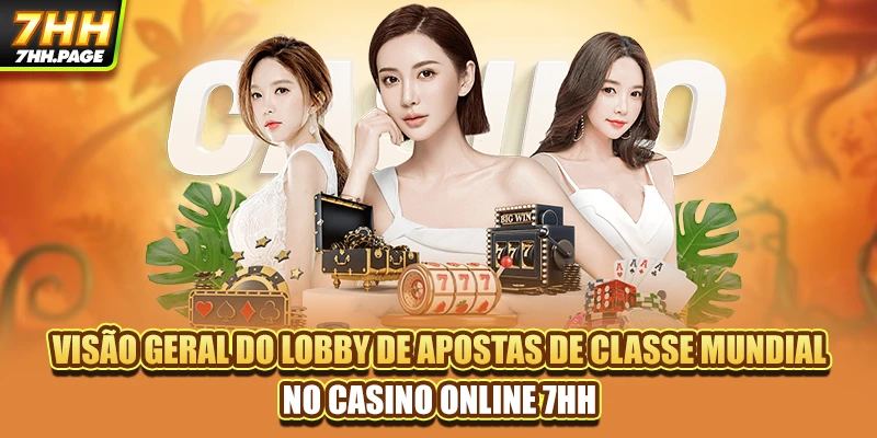 Visão geral do lobby de apostas de classe mundial no Casino Online 7HH